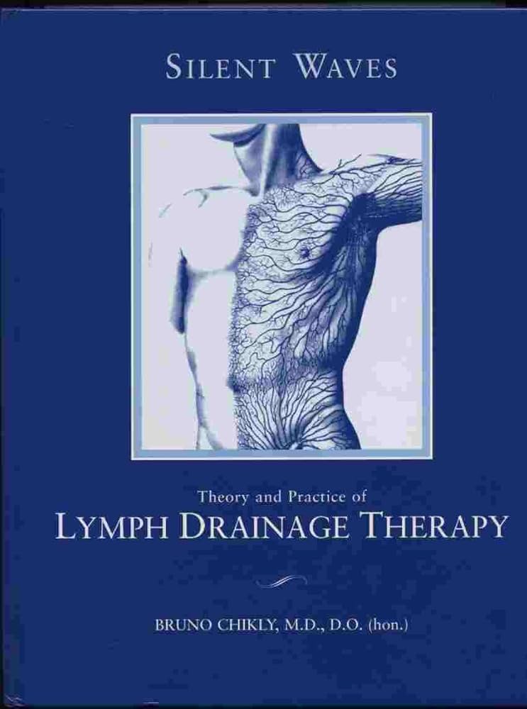 健康・医学 SILENT WAVES Lymph Drainage Therapy Silent Waves: Theory and Practice of Lymph Drainage Therapy